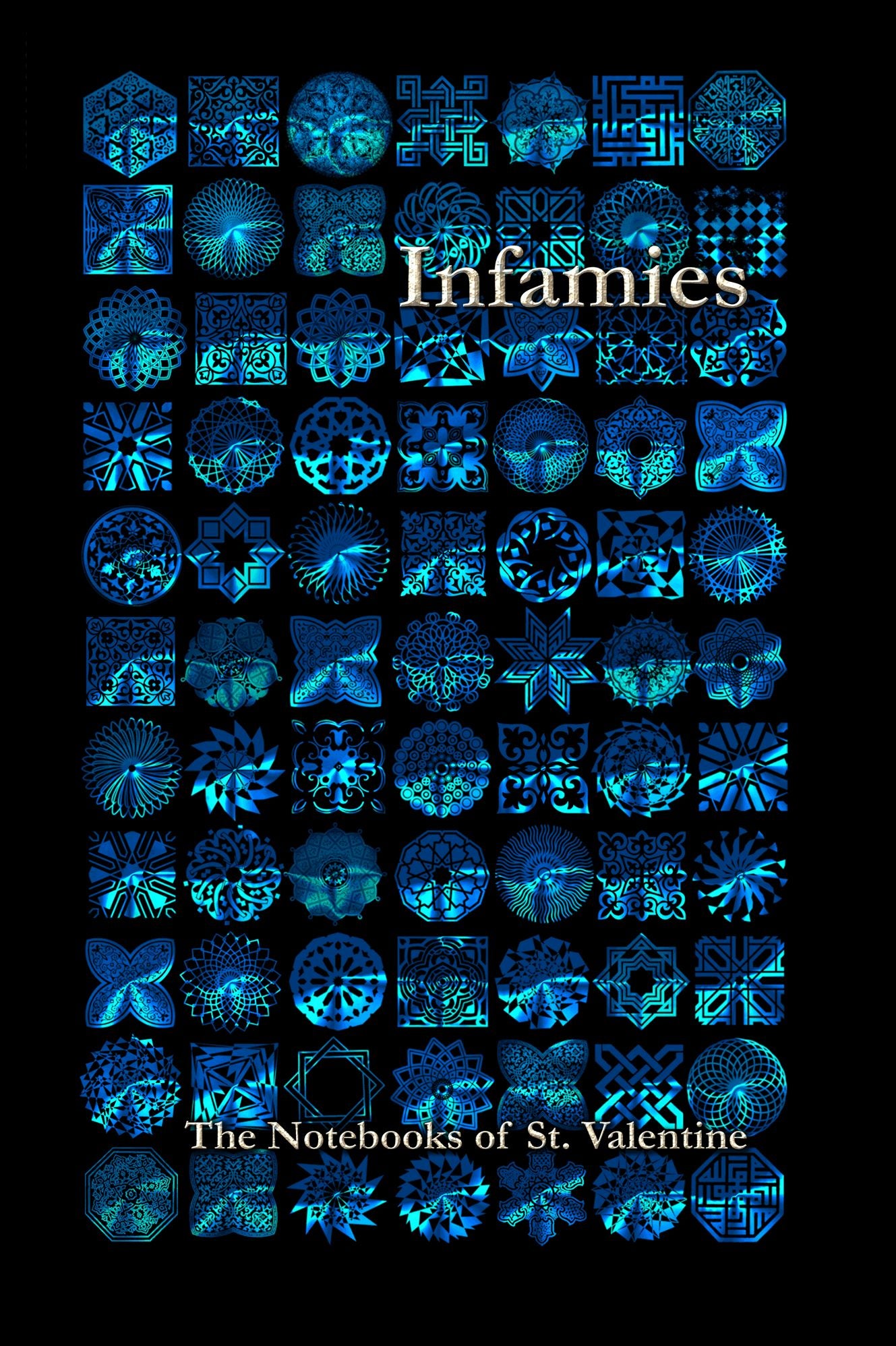 Infamies: The Notebooks Of St. Valentine