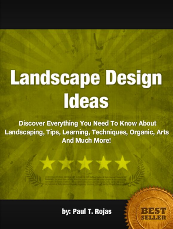 Landscape Design Ideas: Discover Everything You Need To Know About Landscaping, Tips, Learning, Techniques, Organic, Arts And Much More!
