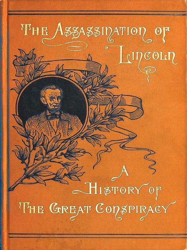 Assassination of Lincoln: A History of the Great Conspiracy