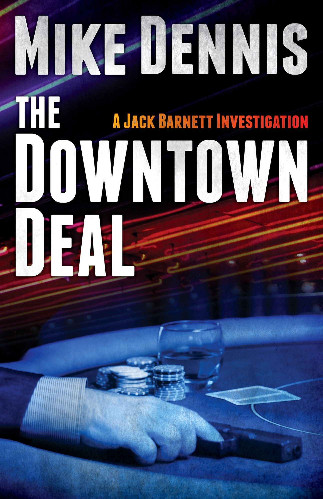 THE DOWNTOWN DEAL (The Jack Barnett / Las Vegas Series #3)