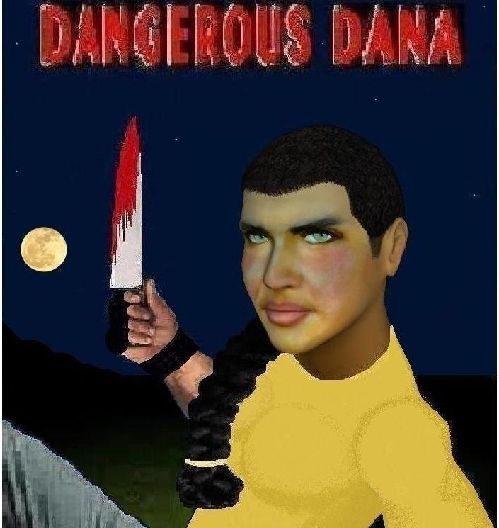 DANGEROUS DANA