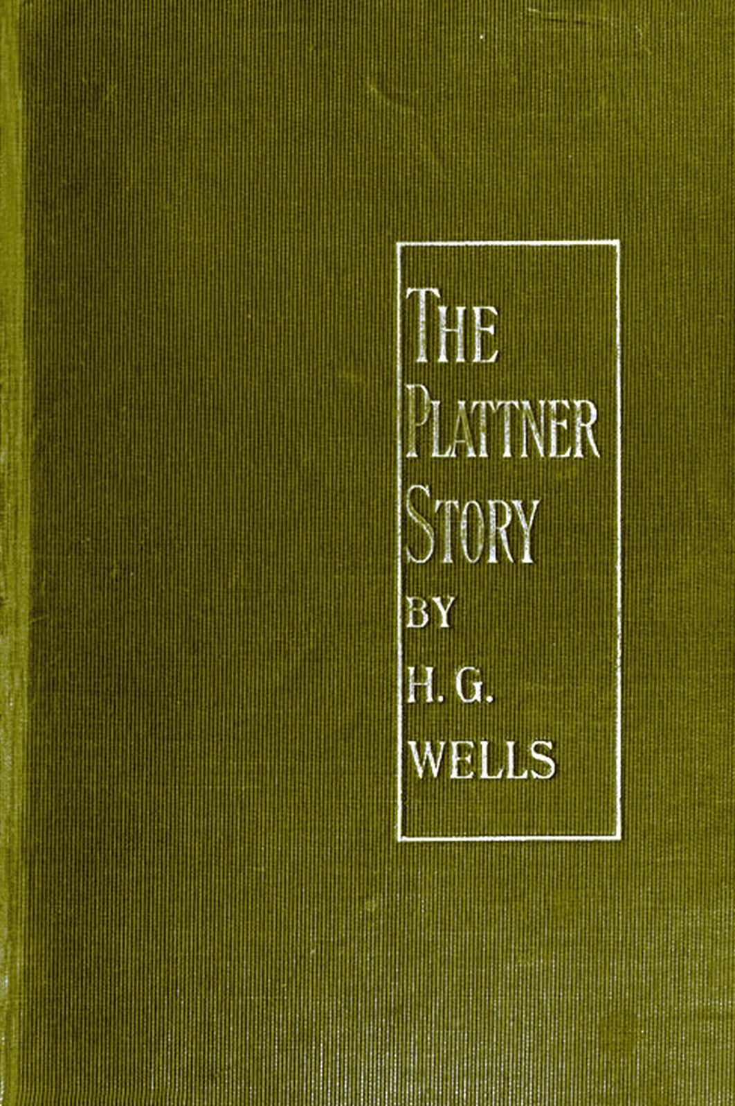 The Plattner Story & Other Short Stories by H. G. Wells