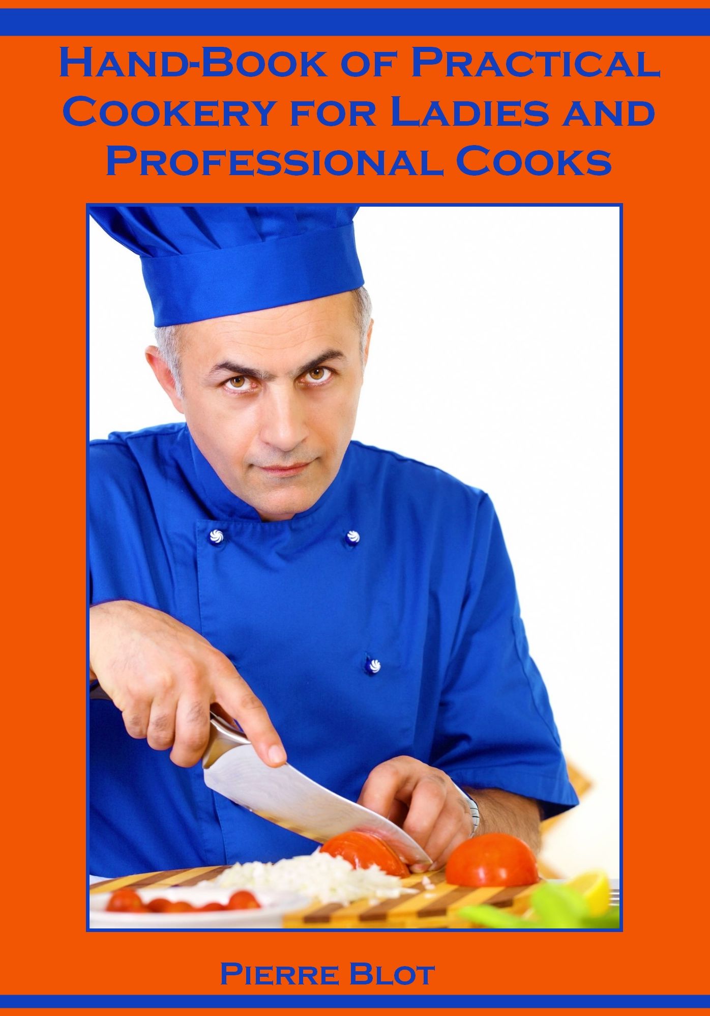 Hand-Book of Practical Cookery for Ladies and Professional Cooks (Illustrated)