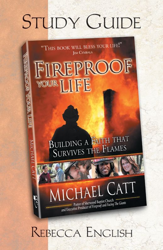 Fireproof Your Life Study Guide