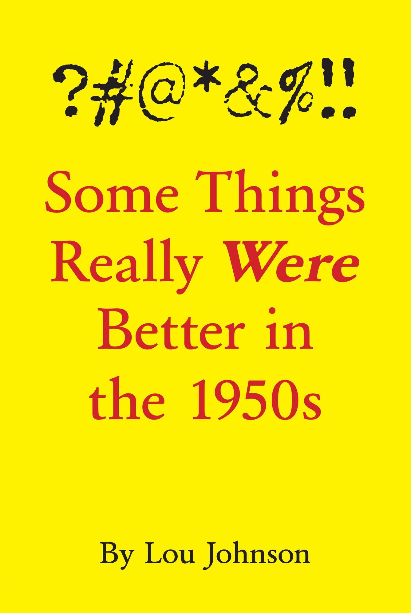 ?#@*&%!! Some Things Really Were Better in the 1950s