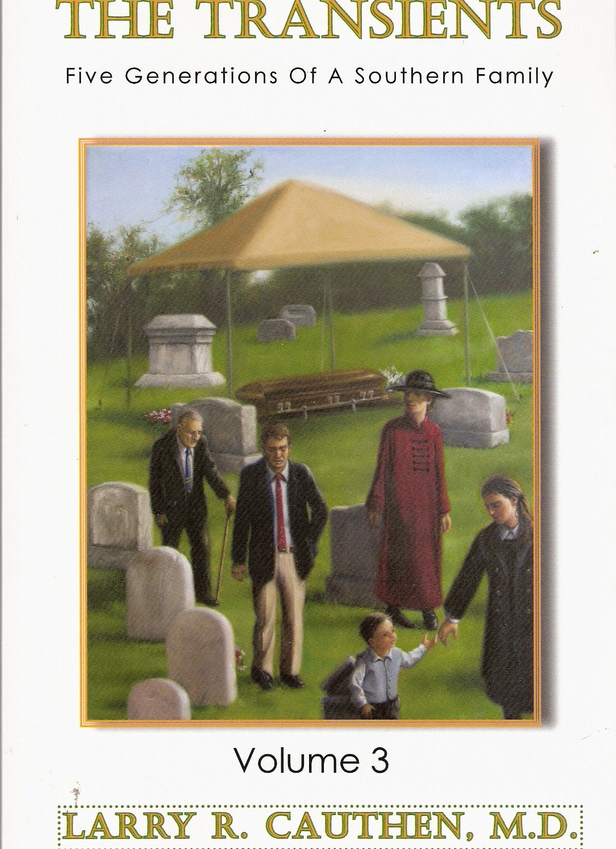 The Transients: Five Generations of a Southern Family Volume Three