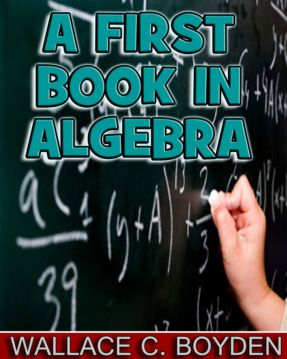 A First Book in Algebra (Illustrated)