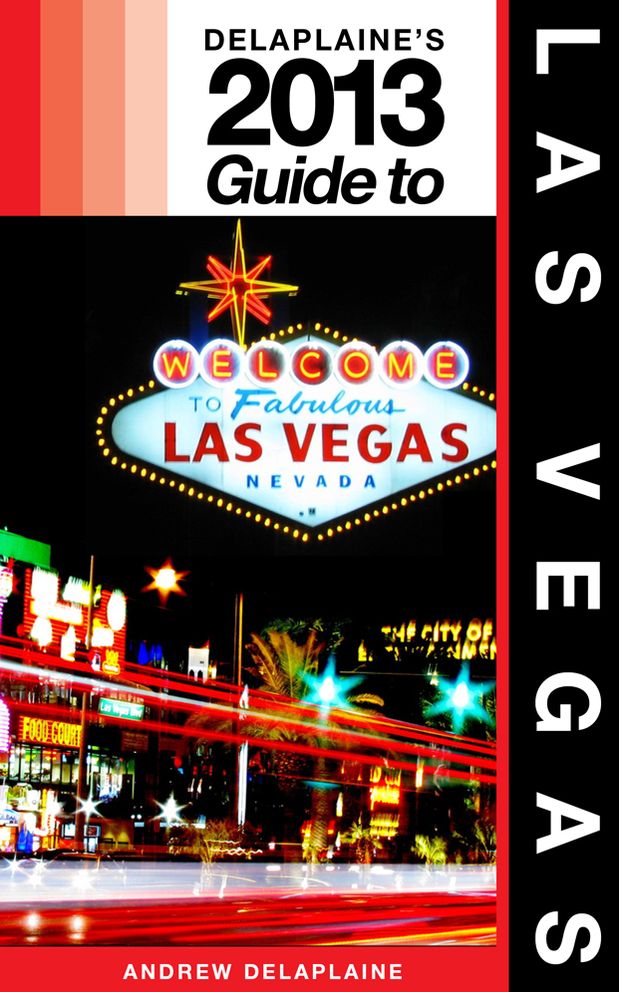 Delaplaine’s 2013 Guide to Las Vegas