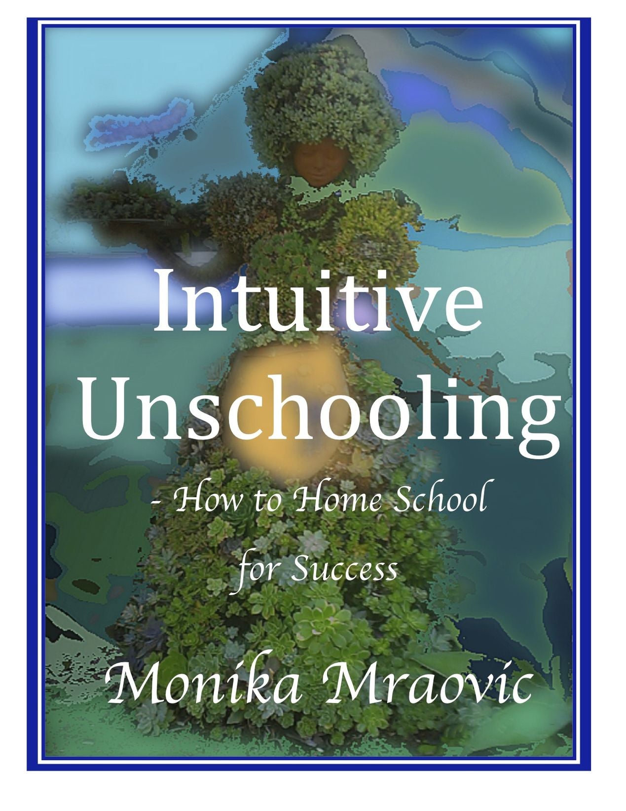 Intuitive Unschooling