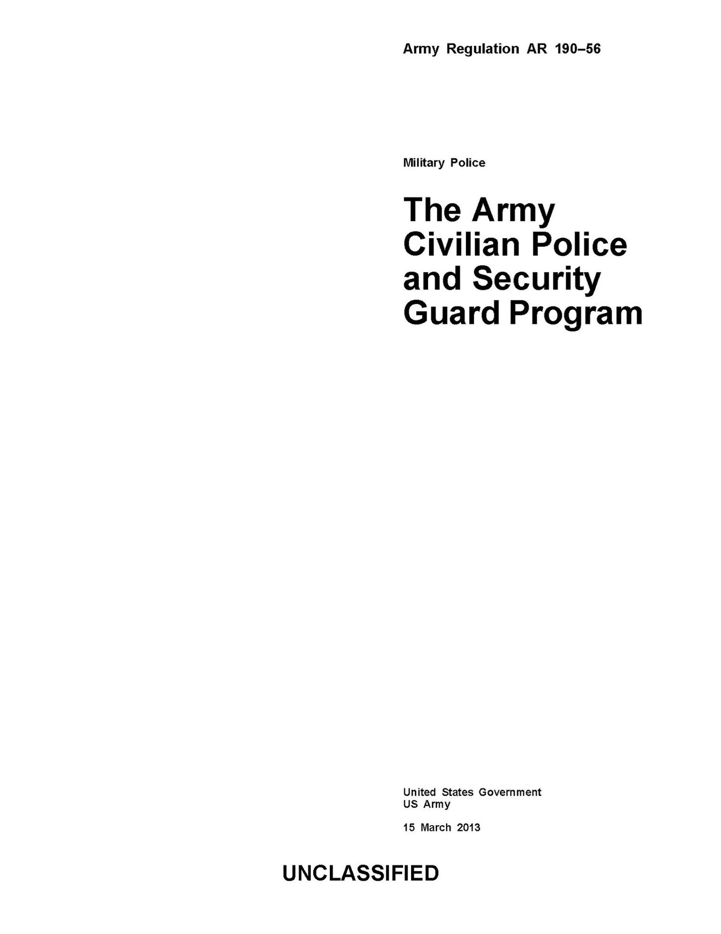 Army Regulation AR 190-56 Military Police The Army Civilian Police and Security Guard Program 15 March 2013