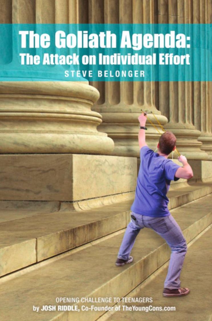 THE GOLIATH AGENDA: The Attack on Individual Effort