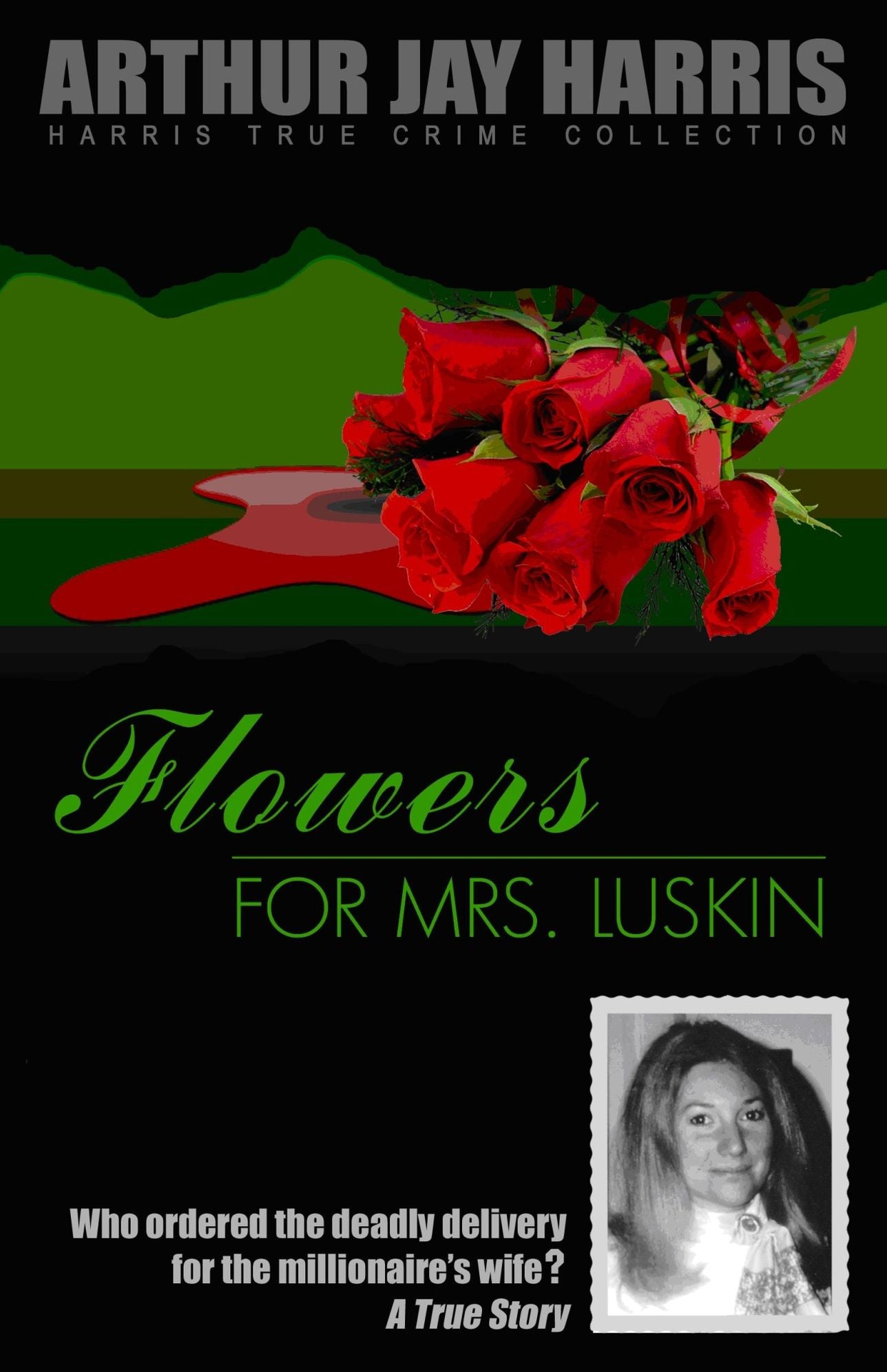 Flowers for Mrs. Luskin: Who ordered the deadly delivery for the millionaire's wife?
