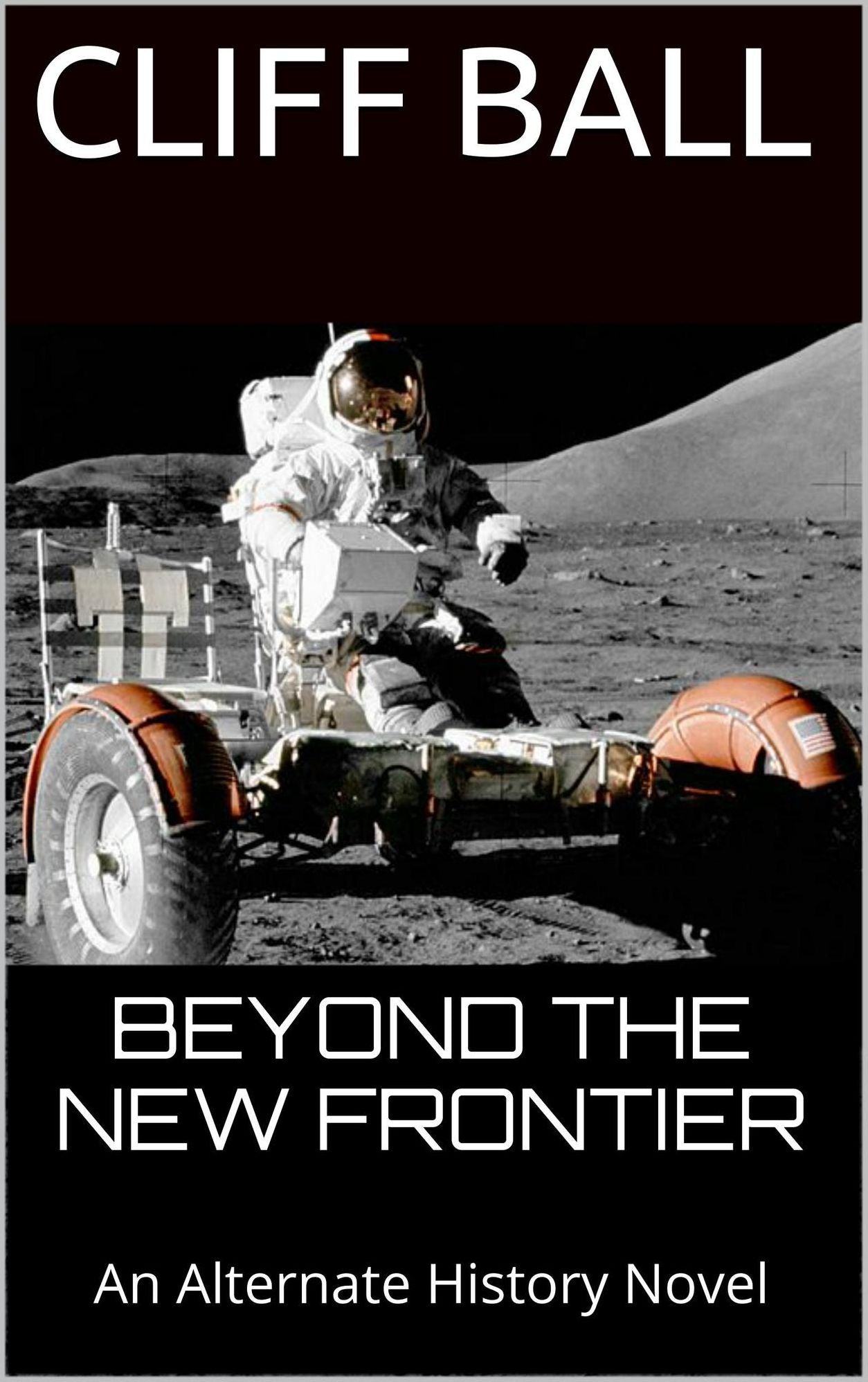 Beyond the New Frontier: An Alternate History Novel