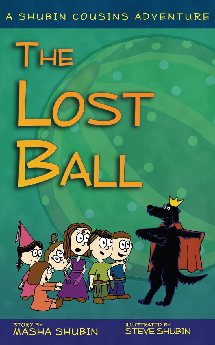 The Lost Ball: A Shubin Cousin Adventure (Illustrated)