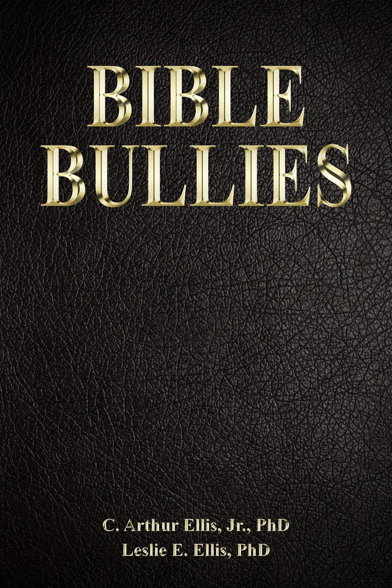 Bible Bullies: How Fundamentalists Got The Good Book So Wrong