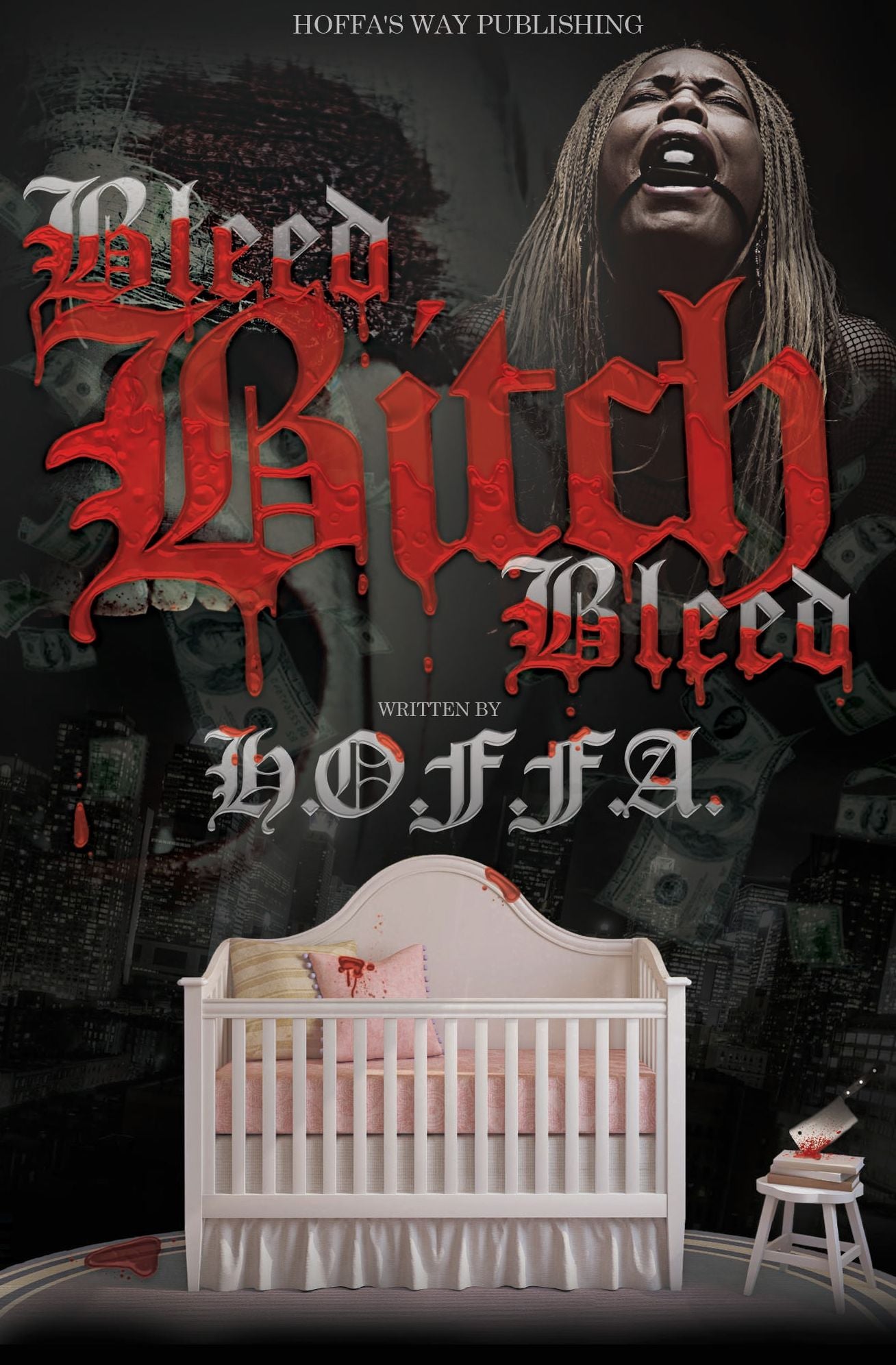 Bleed, Bitch, Bleed
