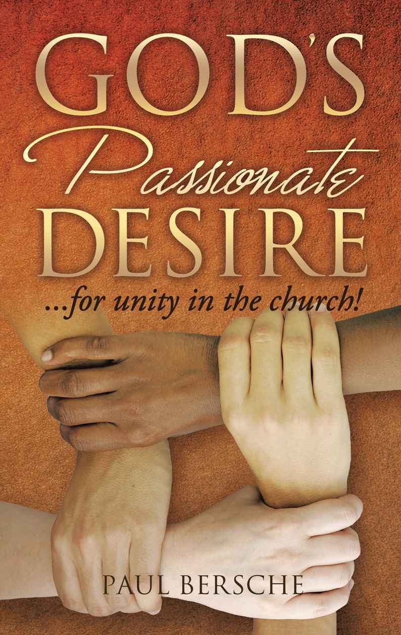 GOD'S PASSIONATE DESIRE... for unity in the church!