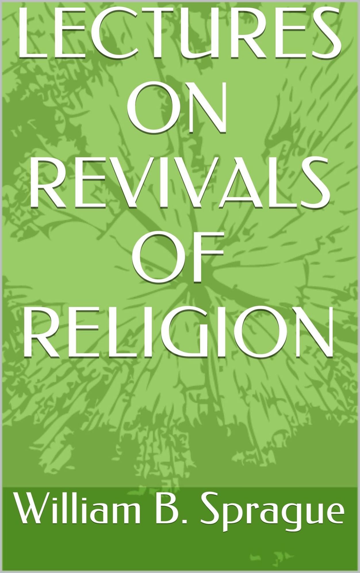 Lectures on Revivals of Religion