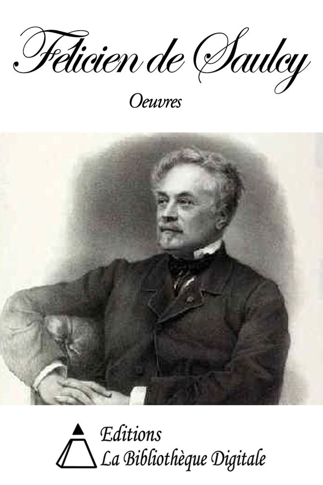 Oeuvres de F&eacute;licien de Saulcy