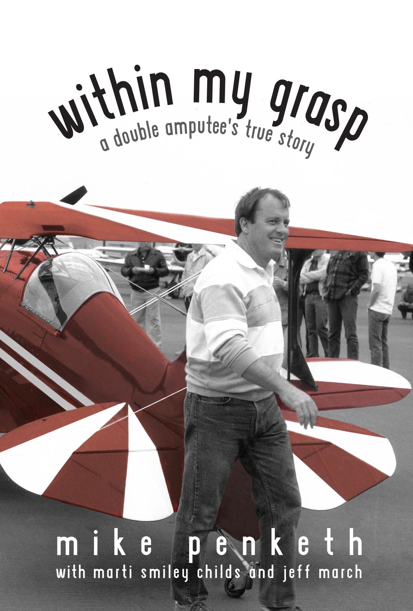 Within My Grasp: A Double Amputee's True Story