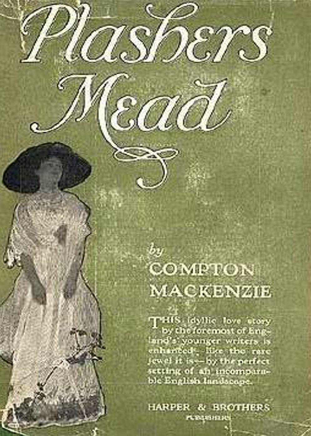 Plashers Mead: A Fiction and Literature, Romance Classic By Compton MacKenzie! AAA+++