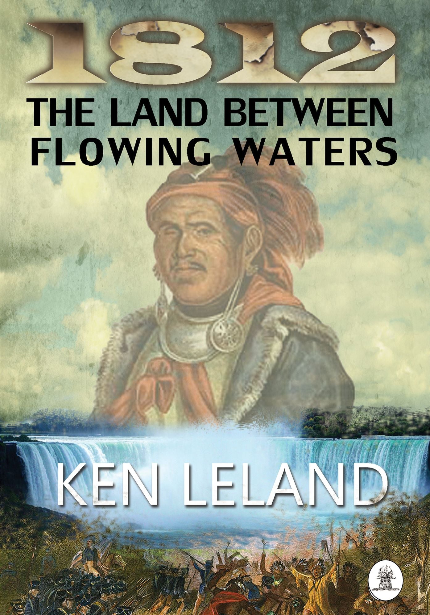 1812 THE LAND BETWEEN FLOWING WATERS