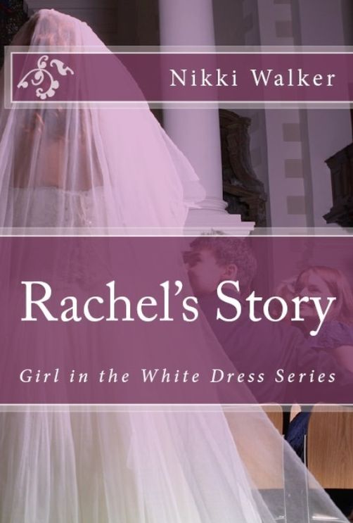 Girl in the White Dress: Rachel's Story