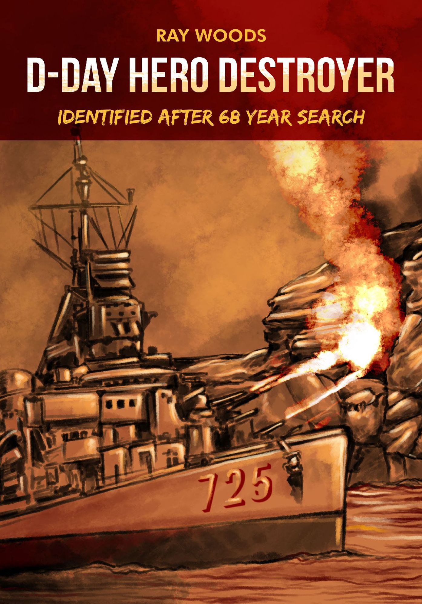 D-Day Hero Destroyer Identified After 68 Year Search