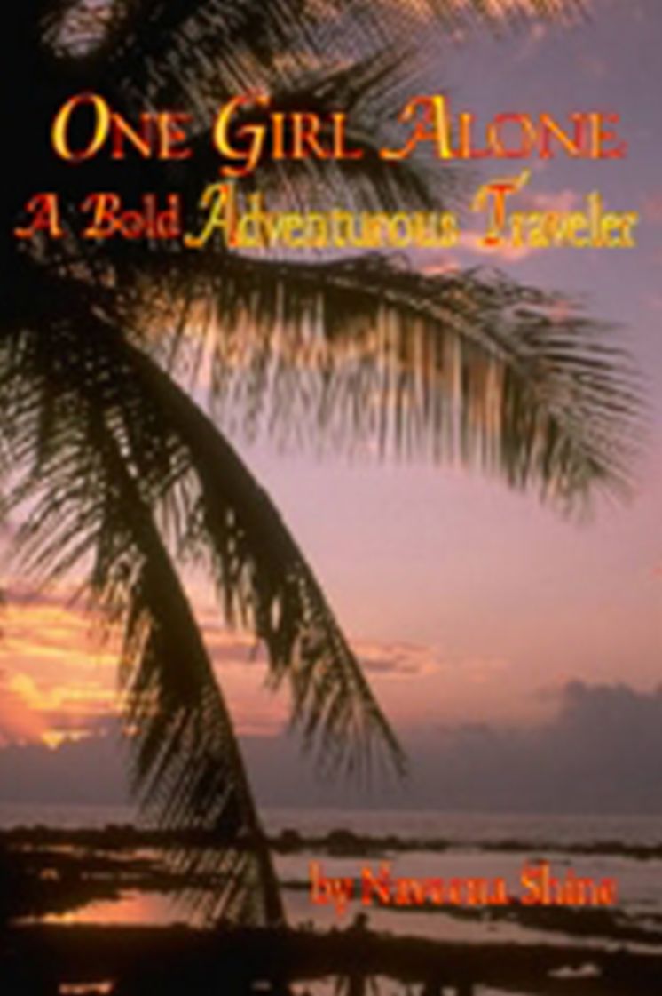ONE GIRL ALONE: A Bold Adventurous Traveler