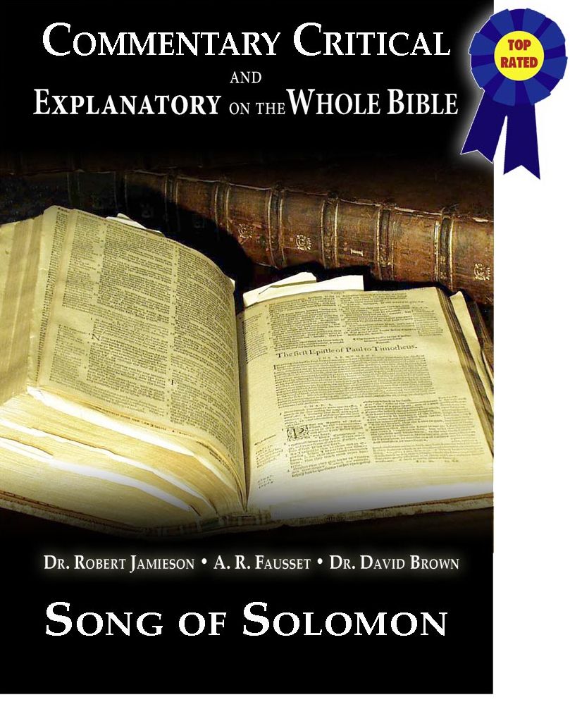 Commentary Critical and Explanatory on the Whole Bible - Book of Song of Solomon
