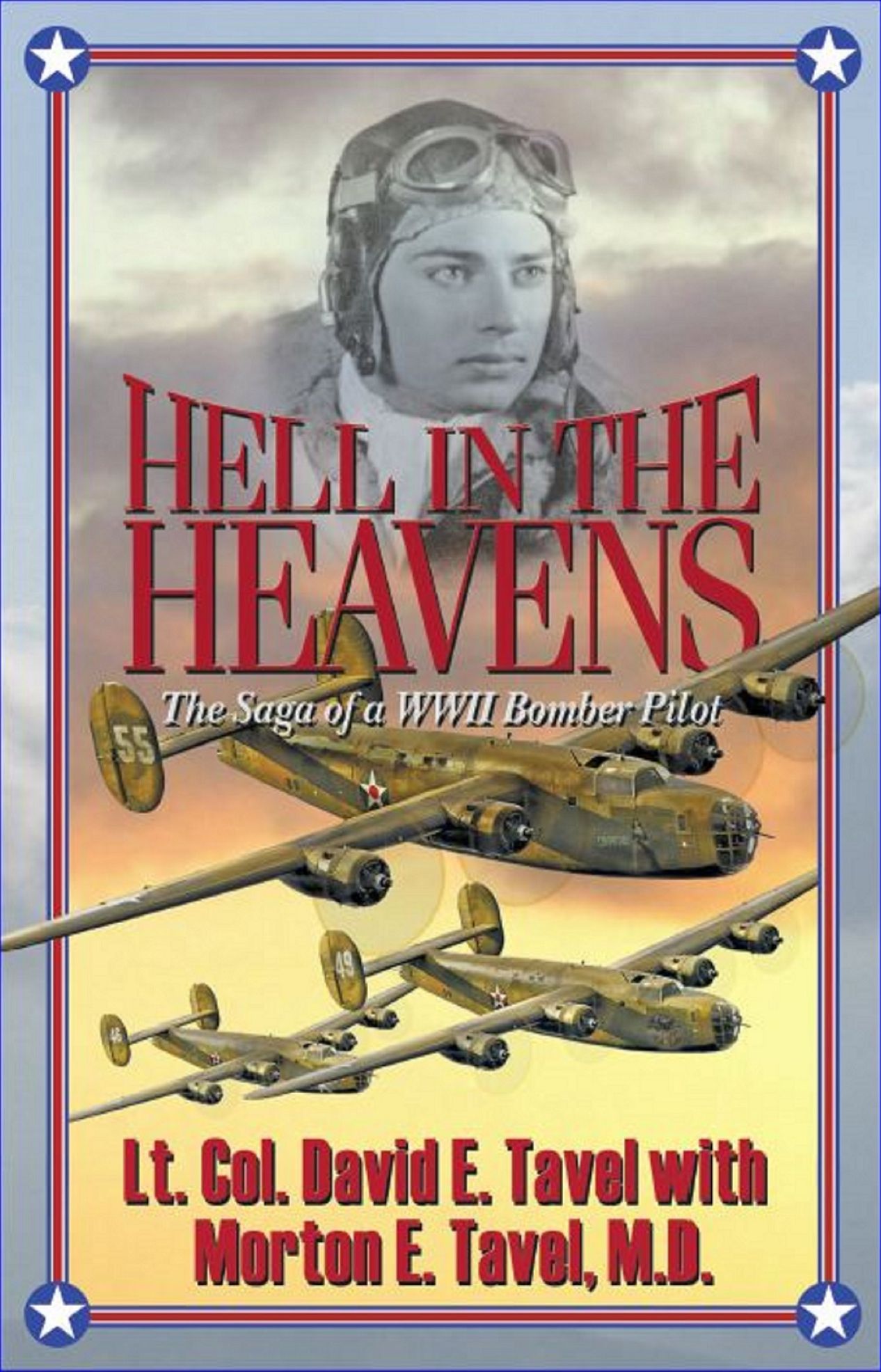 Hell In The Heavens "The Saga of a WWII Bomber Pilot"