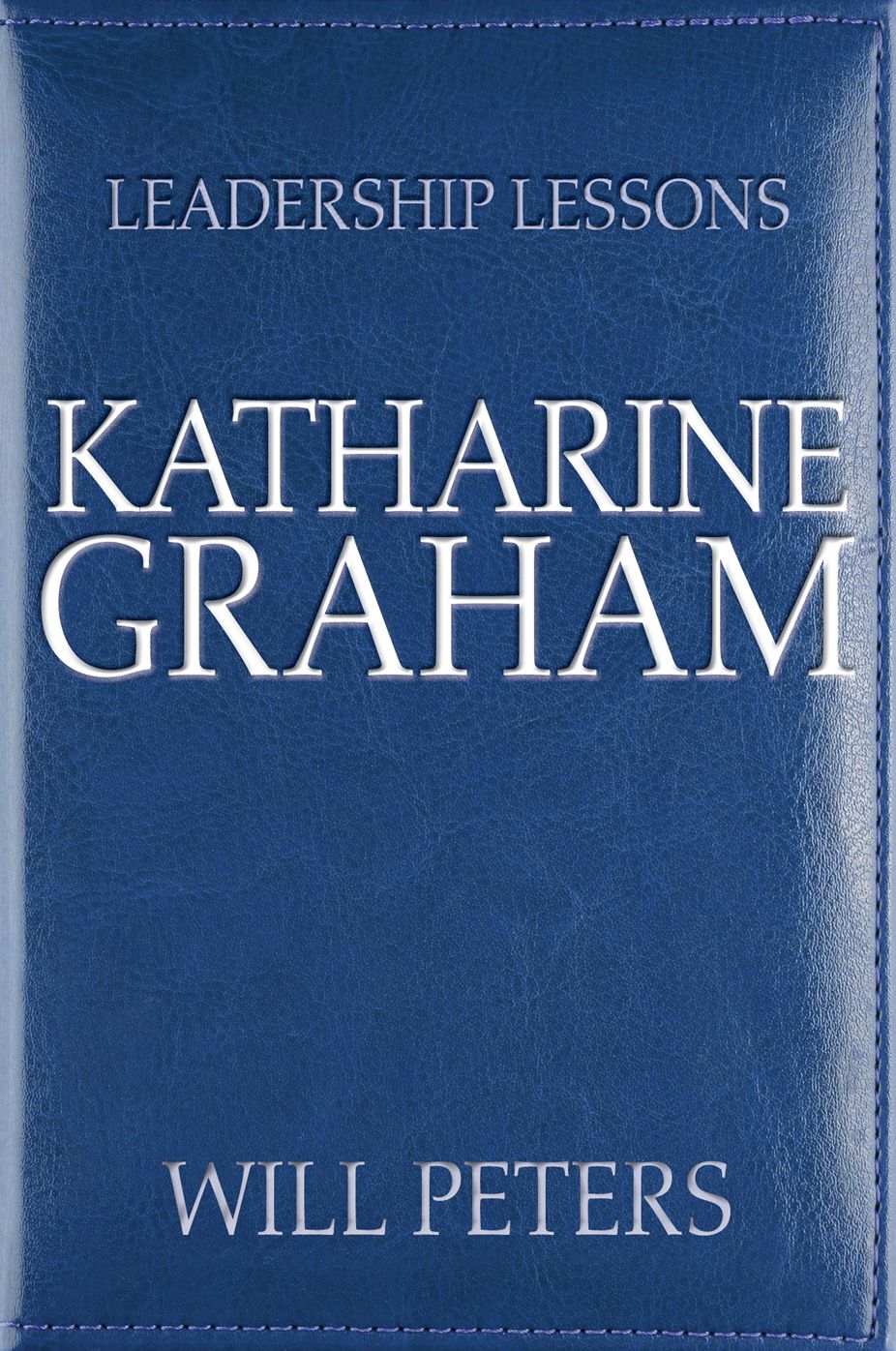 Leadership Lessons: Katharine Graham