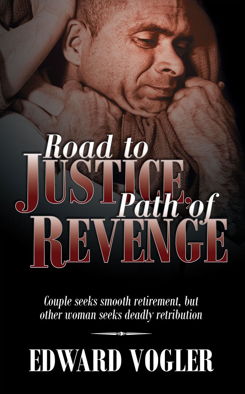 Road to Justice, Path of Revenge: Couple seeks smooth retirement, but other woman seeks deadly retribution