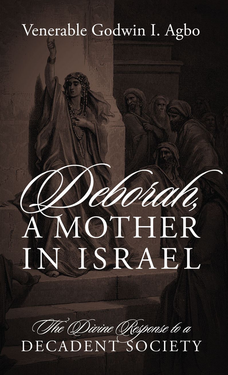 Deborah, a Mother In Israel: The Divine Response to a Decadent Society