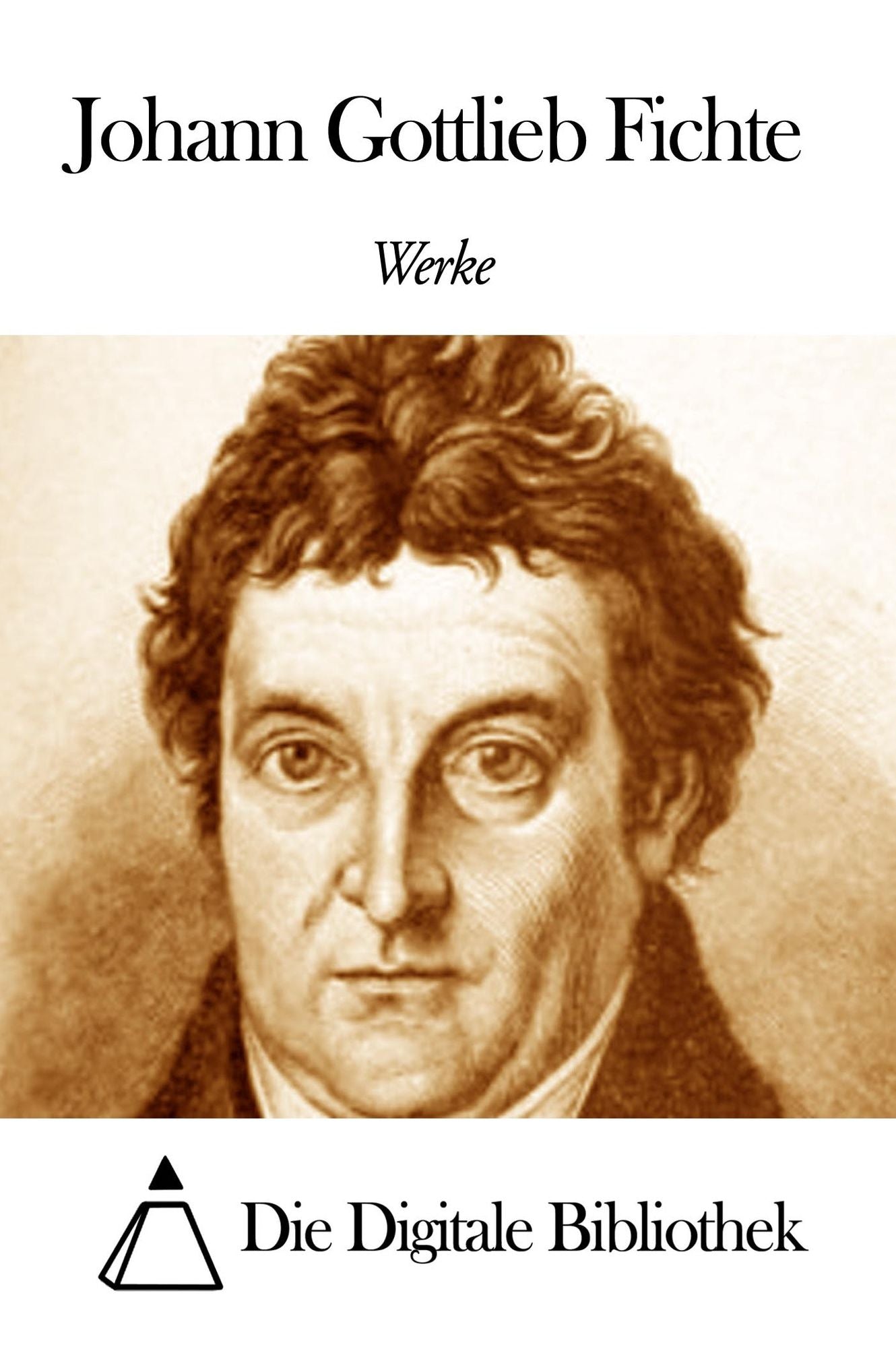 Werke von Johann Gottlieb Fichte