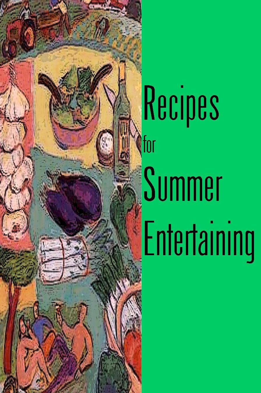 Recipes for Summer Entertaining