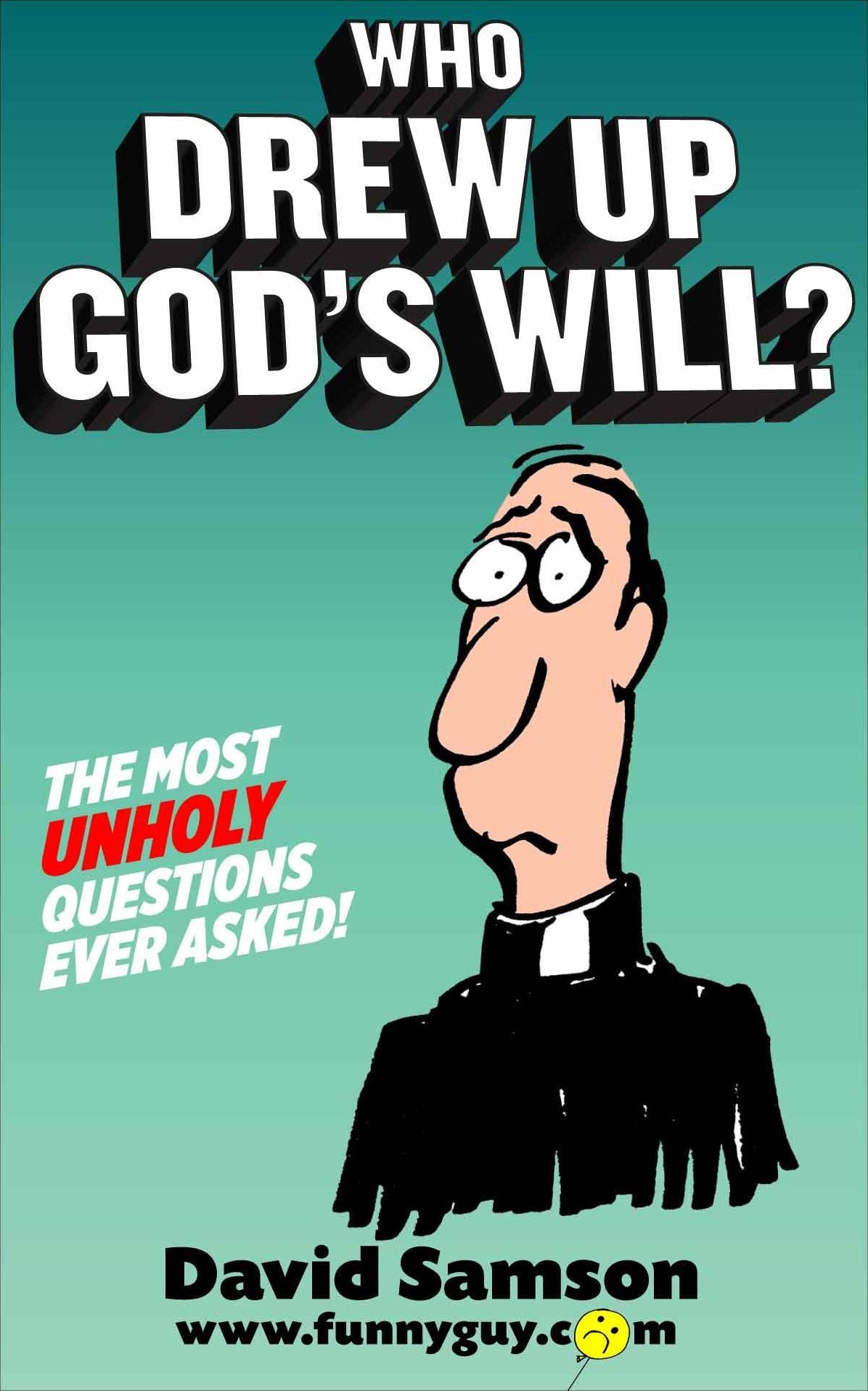 WHO DREW UP GOD’S WILL? The Most UNHOLY Questions Ever Asked!