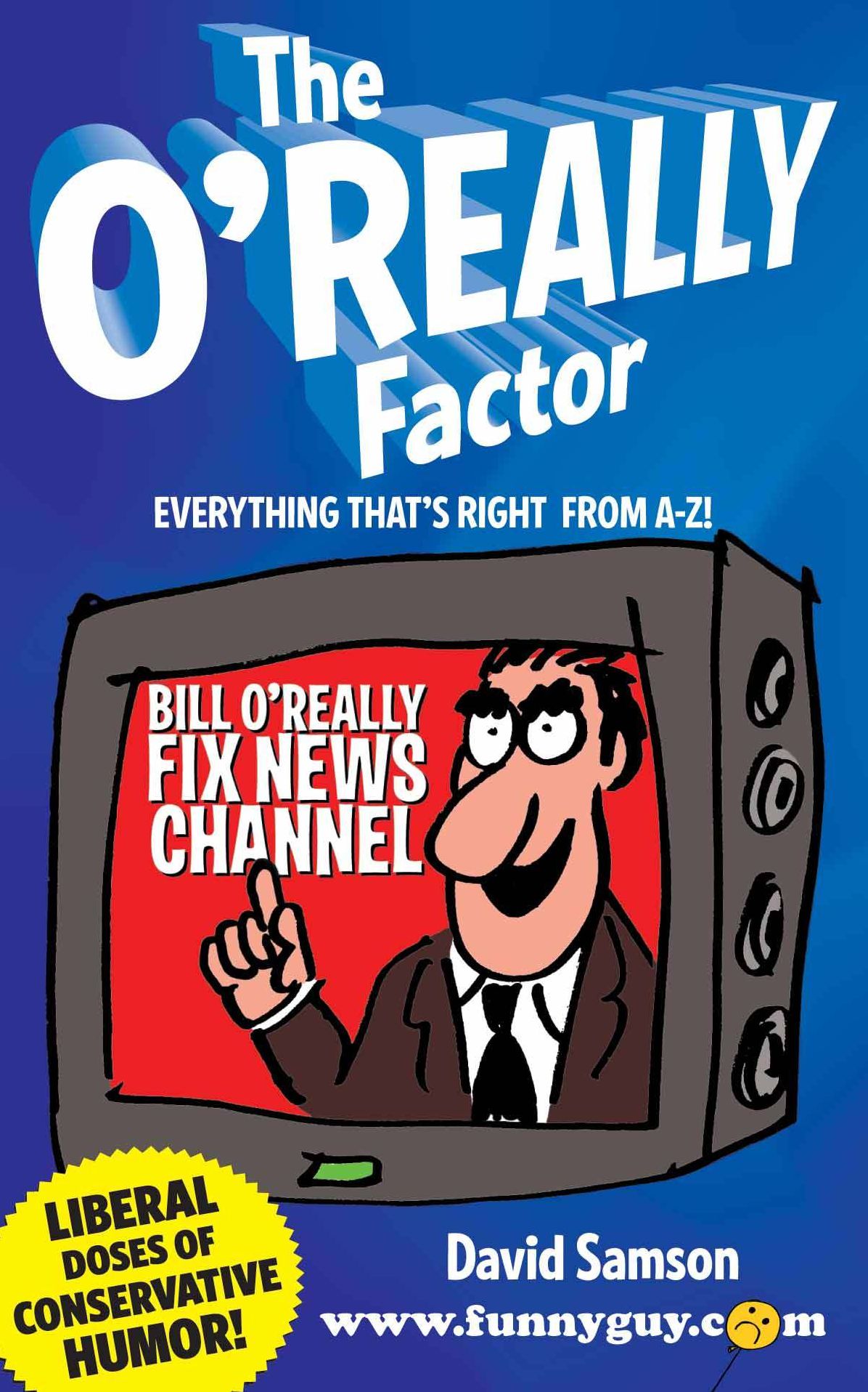 THE O'REALLY FACTOR - Liberal Doses Of Conservative Humor