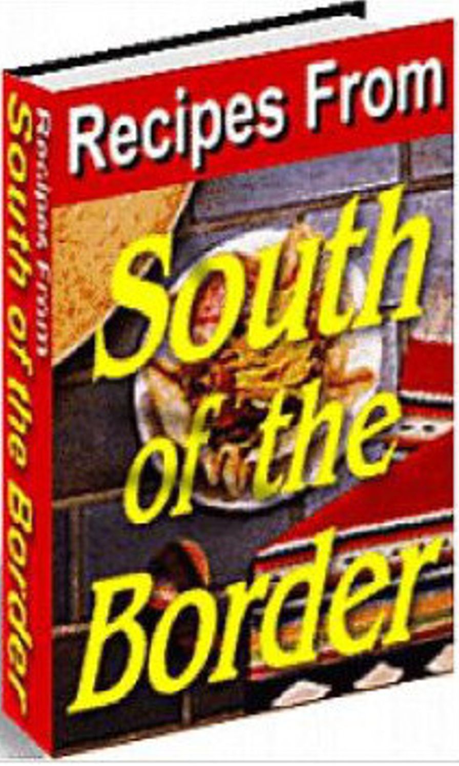 Recipes From South Of The Border