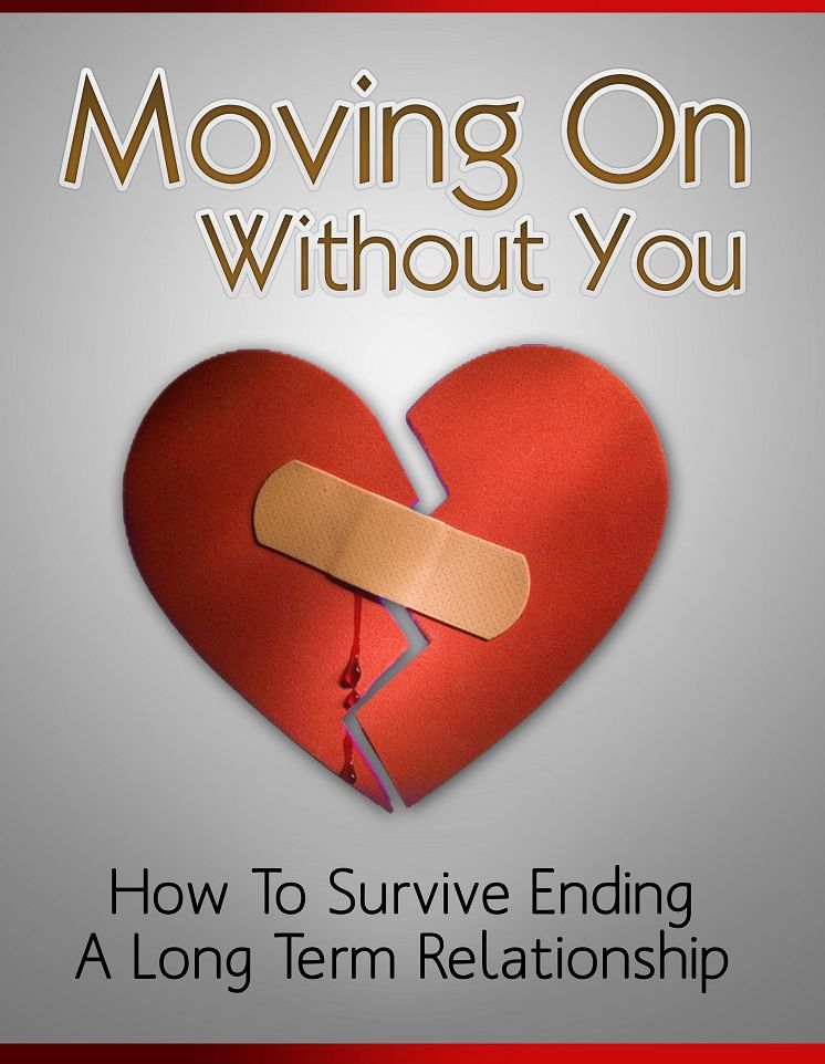 Moving On Without You: How To Survive Ending A Long Term Relationship