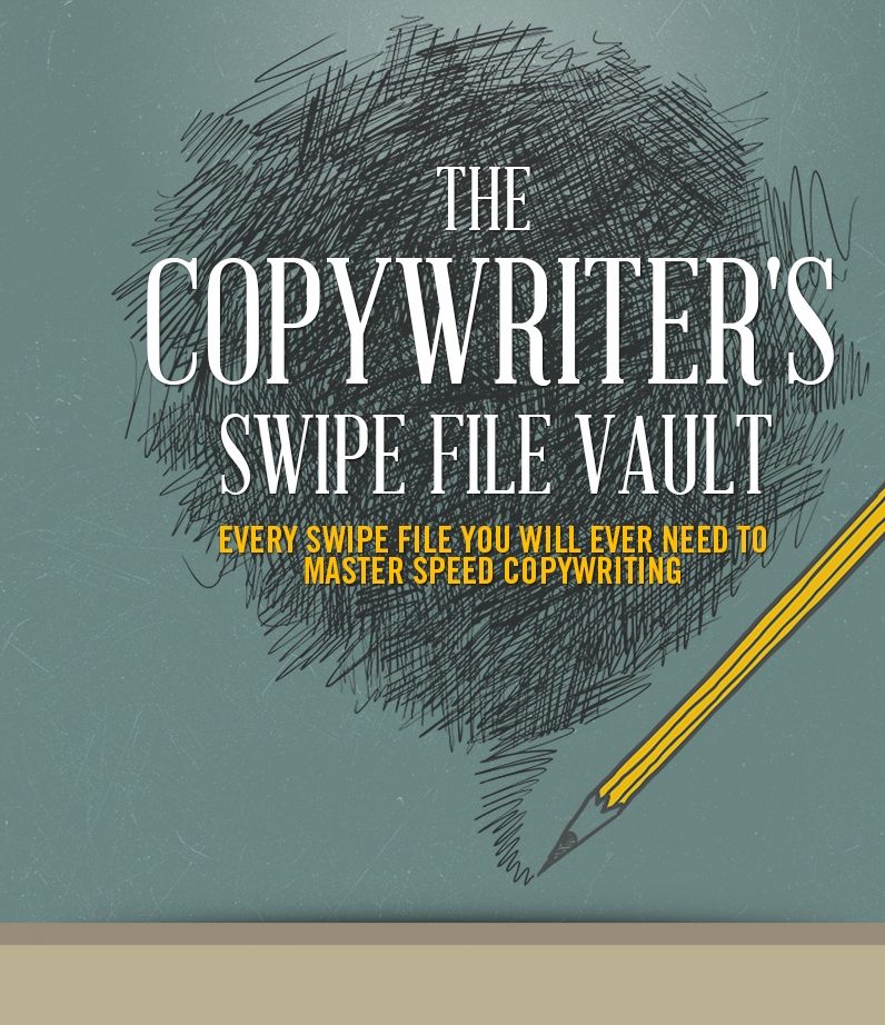 The Copywriter's Swipe File Vault: Every Swipe File You Will Ever Need To Master Speed Copywriting
