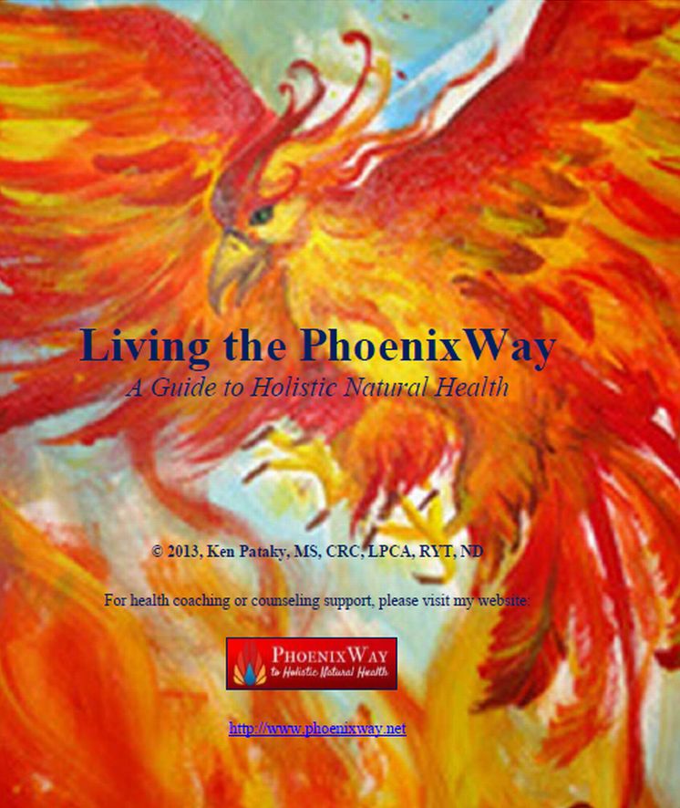 Living the PhoenixWay: A Guide to Holistic Natural Health