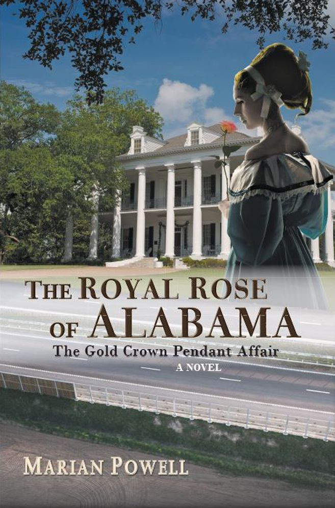 The Royal Rose of Alabama: The Gold Crown Pendant Affair (A Novel)
