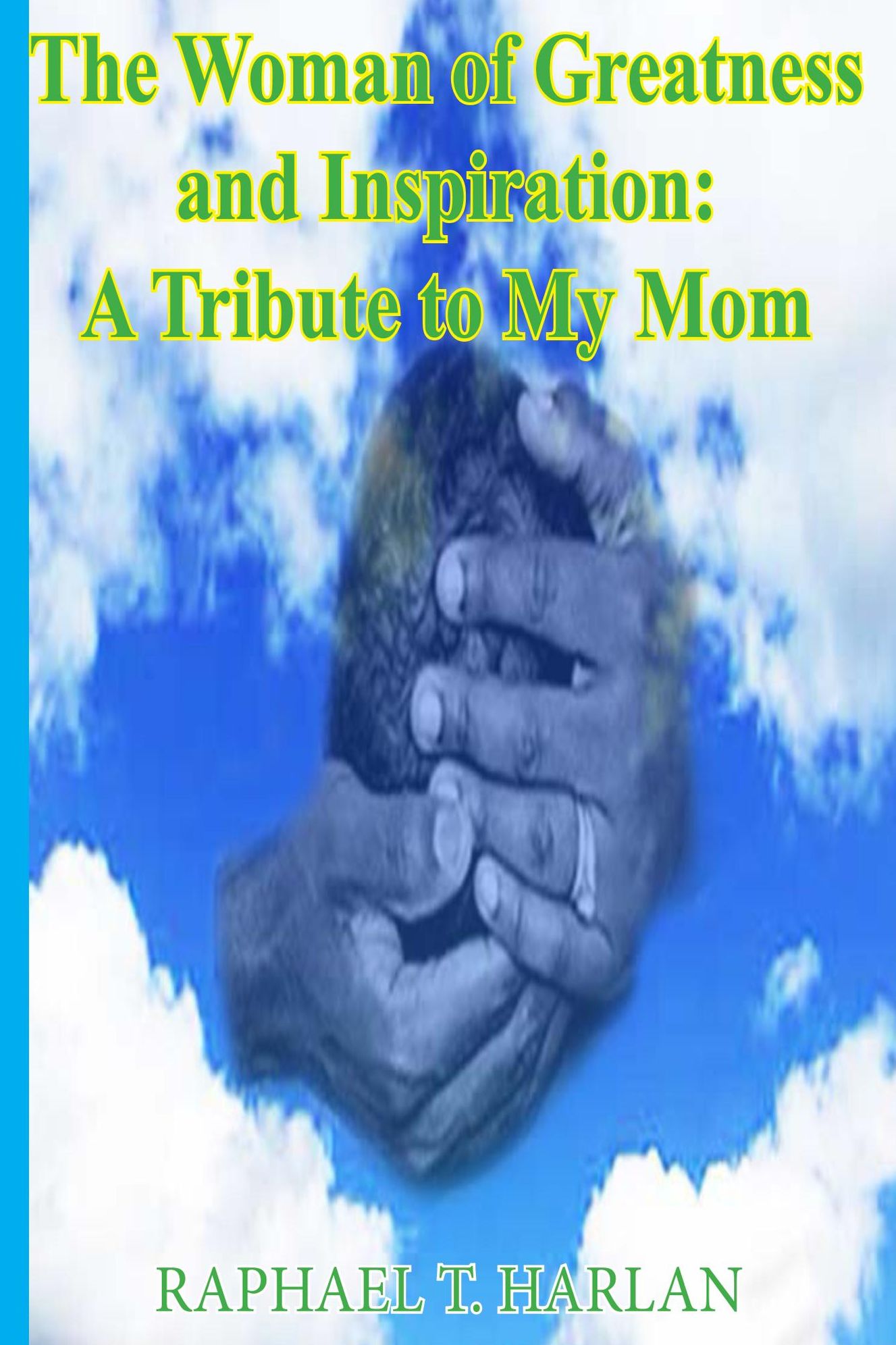 The Woman of Greatness and Inspiration: A Tribute to My Mom