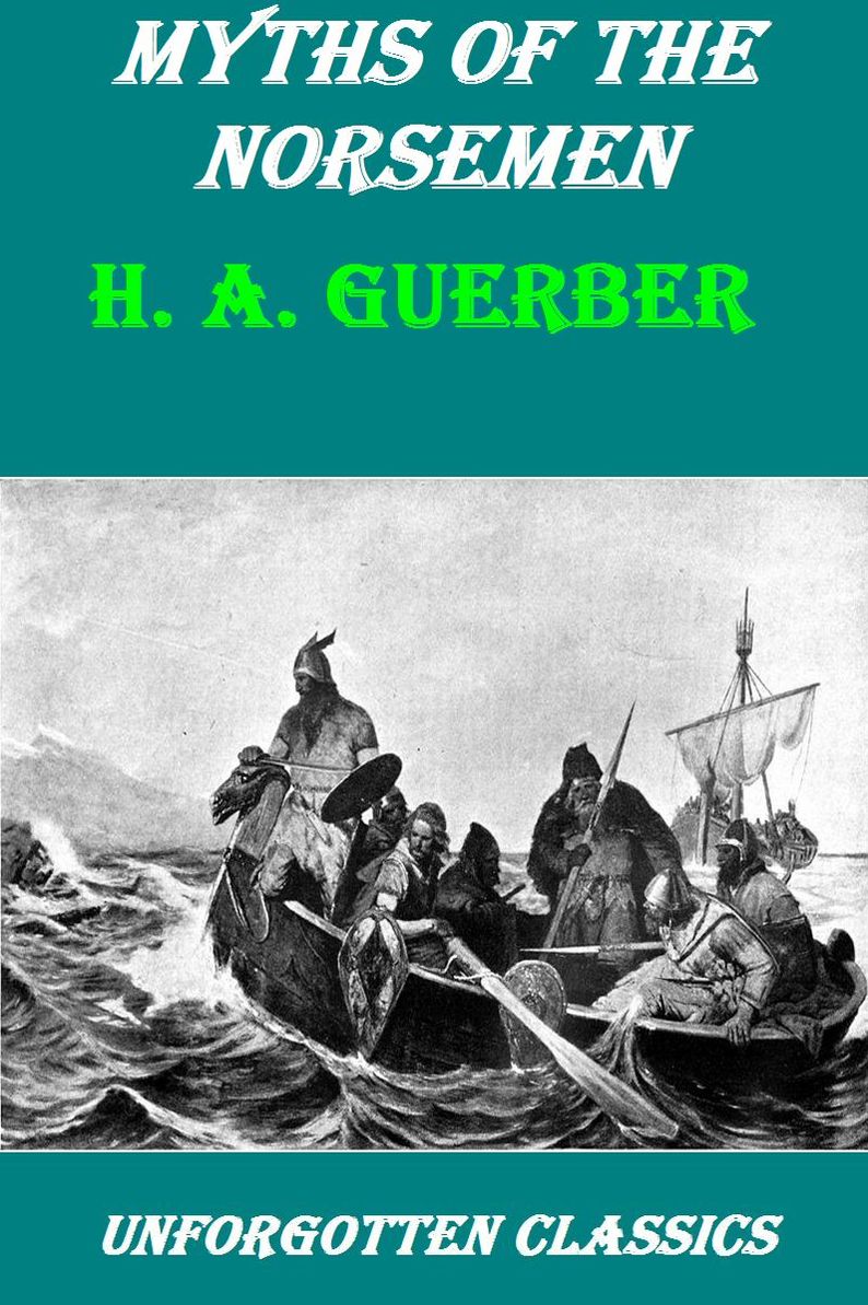 Myths of the Norsemen H. A. Guerber