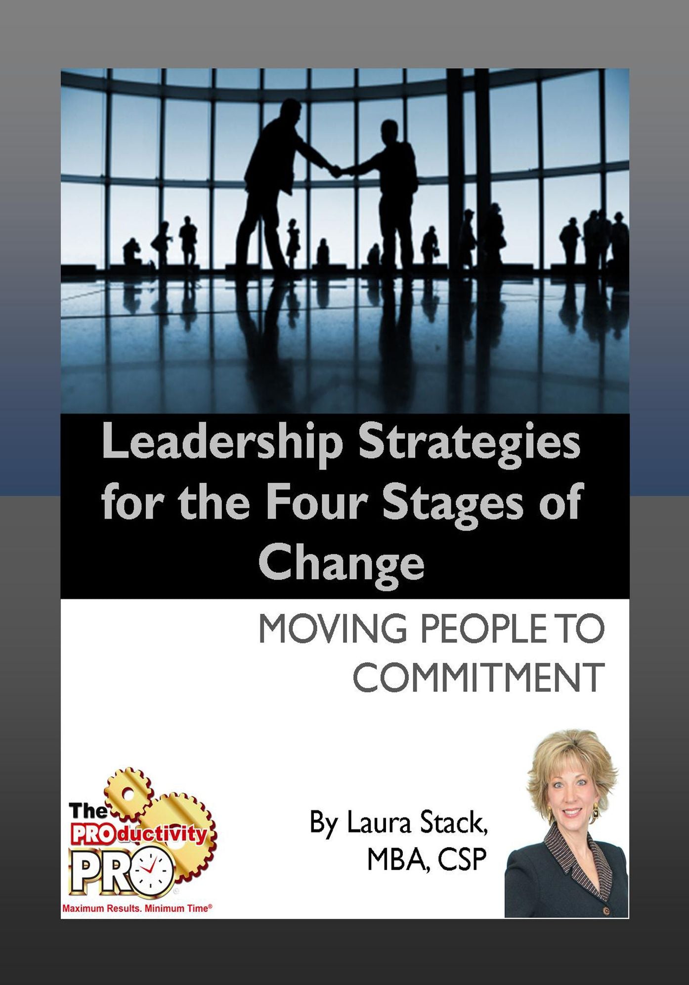 Leadership Strategies for the Four Stages of Change - Moving People to Commitment