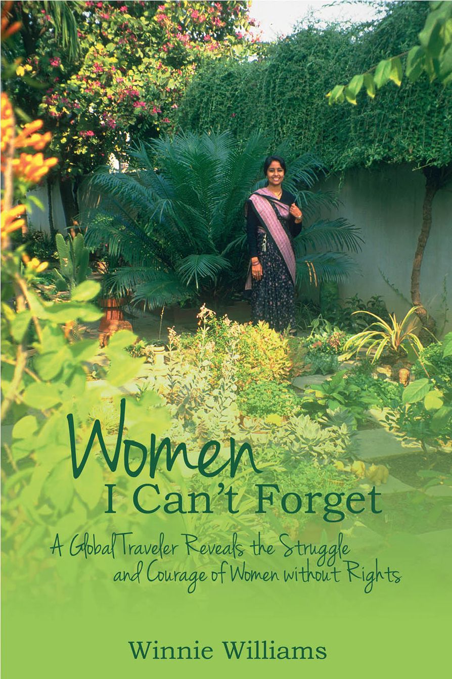 Women I Can't Forget: A Global Traveler Reveals the Struggle and Courage of Women Without Rights