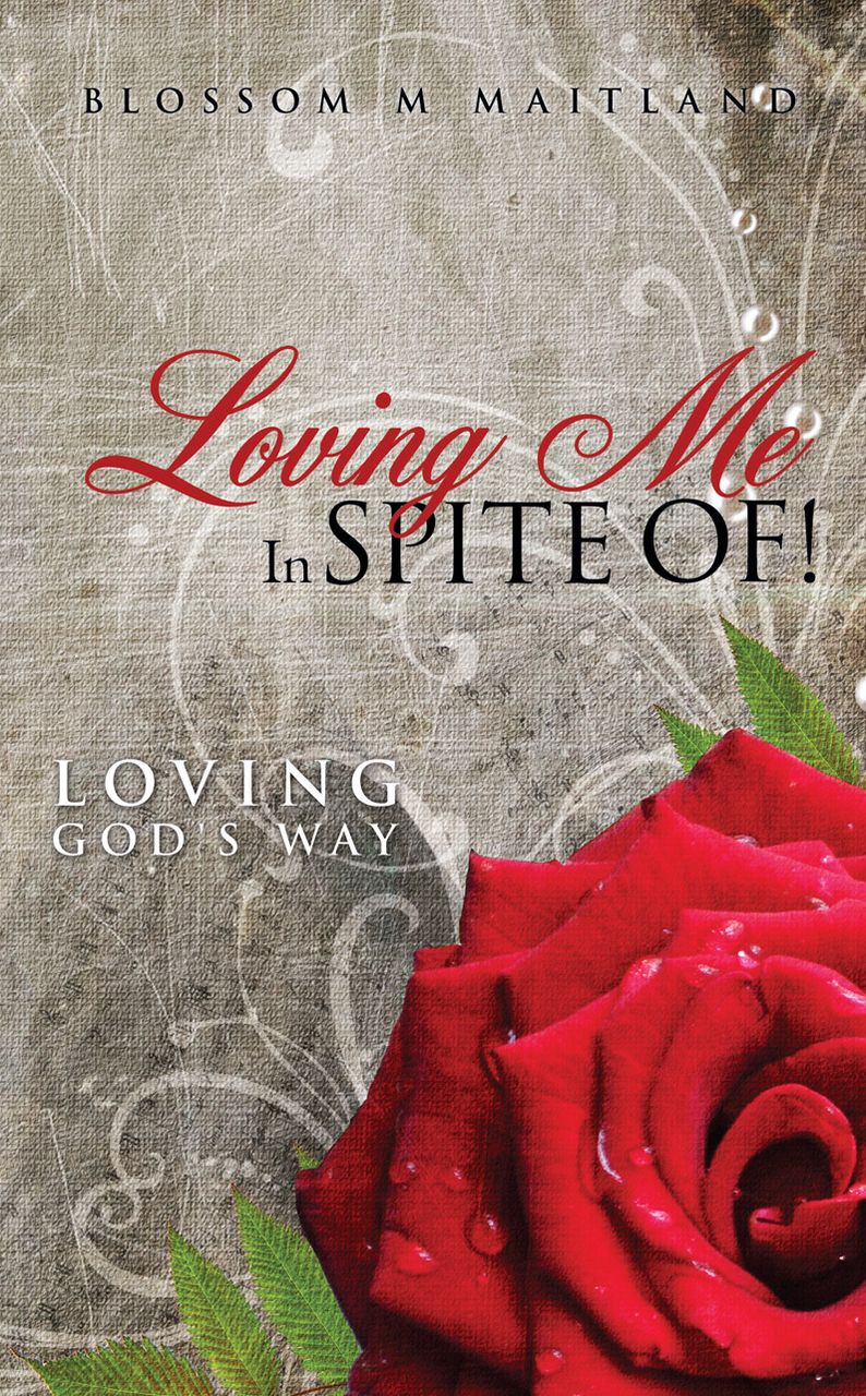 Loving Me In spite Of!