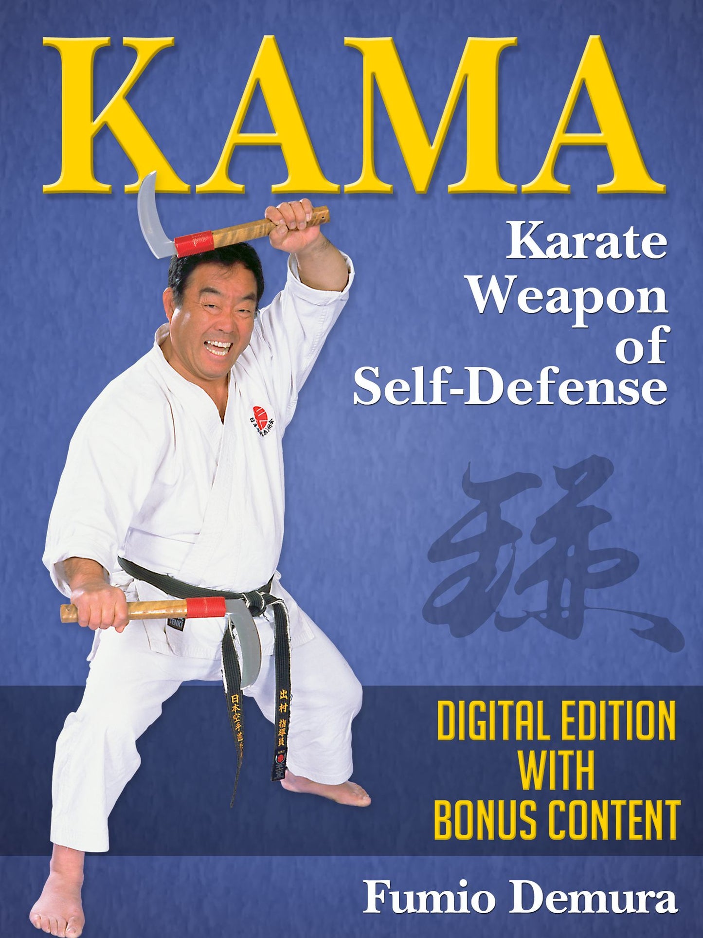 Kama: Karate Weapon of Self-Defense