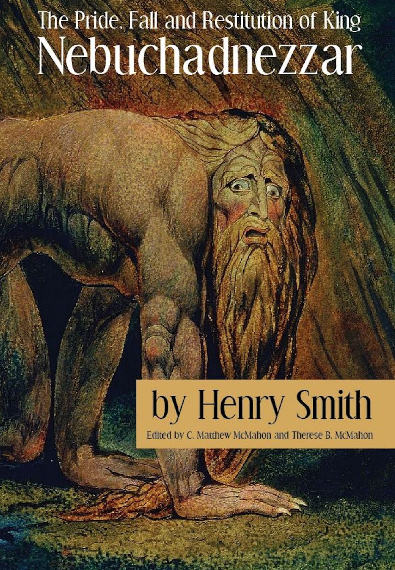 The Pride, Fall and Restitution of King Nebuchadnezzar